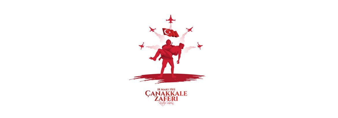 18 Mart Şehitleri Anma Günü ve Çanakkale Deniz Zaferi’nin Yıl Dönümü Kutlu Olsun
