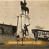 13 Ekim Ankara'nın Başkent Oluşu
